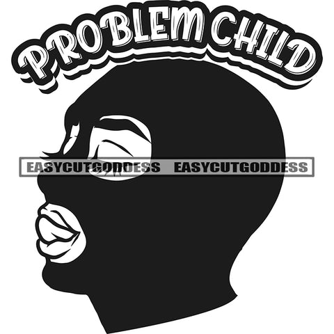 Problem Child Quote African American Gangster Woman Wearing Black Face Musk Tongue Out Of Mouth Vector BW Artwork Woman Show Tongue Design Element SVG JPG PNG Vector Clipart Cricut Silhouette Cut Cutting