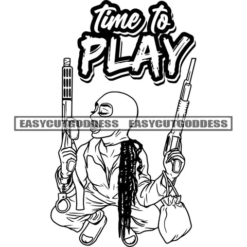 Time To Play Quote African American Woman Holding Gun Sitting Pose Design Element BW Artwork Wearing Face Musk Vector SVG JPG PNG Vector Clipart Cricut Silhouette Cut Cutting