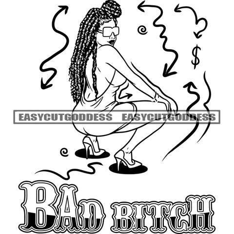 Bad Bitch Quote African American Sexy Woman Sitting Pose Wearing Sunglass Locus Long Hairstyle Design Element Symbol Sign On Side BW Artwork SVG JPG PNG Vector Clipart Cricut Silhouette Cut Cutting