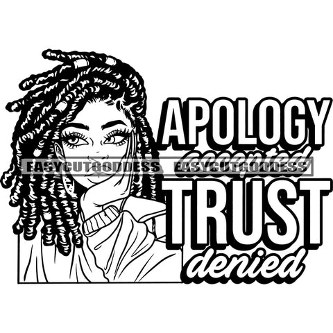 Apology Accepted Trust Denied Quote Afro Girls Thinking Pose Locus Long Hairstyle Cute Face African American Girls SVG JPG PNG Vector Clipart Cricut Silhouette Cut Cutting