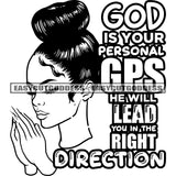 God Is Your Personal GPS He Will Lead You In The Right Direction Quote African American Woman Hard Praying Hand Close Eyes Design Element Artwork Long Nail SVG JPG PNG Vector Clipart Cricut Silhouette Cut Cutting