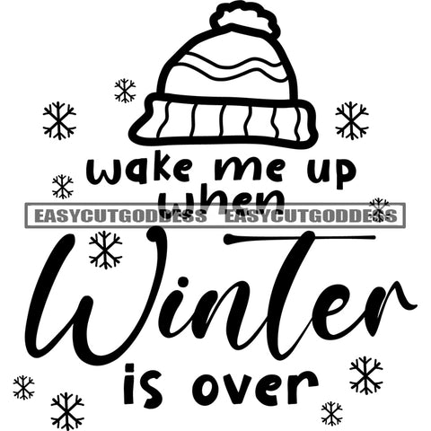 Wake Me Up When Winter Is Over Quote Snow Symbol Hat On Quote Head Black And White Artwork Silhouette Design Element SVG JPG PNG Vector Clipart Cricut Silhouette Cut Cutting