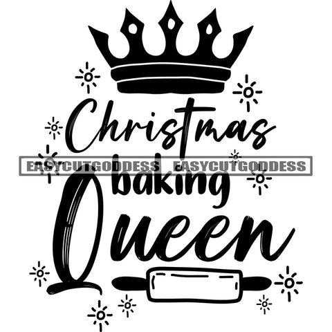 Christmas Baking Queen Quote Crown And Kitchen Accessories Black And White Artwork Silhouette Design Element SVG JPG PNG Vector Clipart Cricut Silhouette Cut Cutting