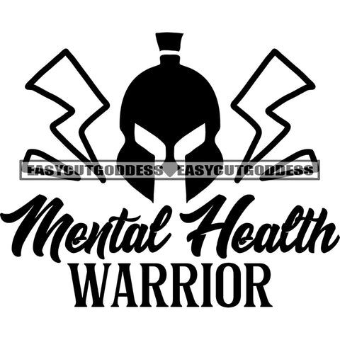 Mental Health Warrior Quote Helmet Silhouette Black And White Artwork Silhouette Design Element SVG JPG PNG Vector Clipart Cricut Cut Cutting