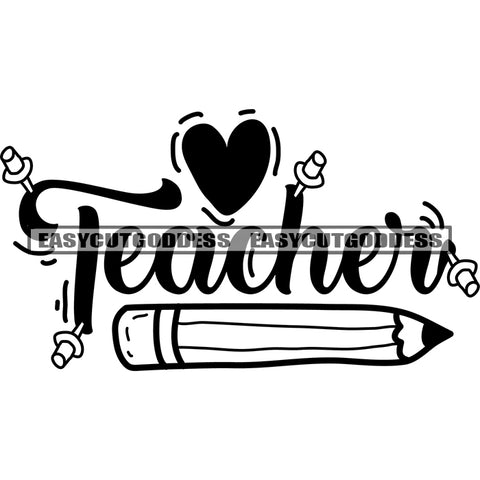 Teacher Quote Panicle And Heart Symbol Black And White Artwork Silhouette Design Element SVG JPG PNG Vector Clipart Cricut Silhouette Cut Cutting