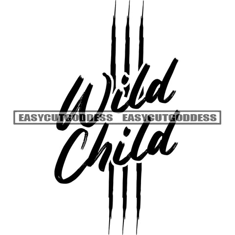 Wild Child Quote Black And White Artwork Silhouette Design Element SVG JPG PNG Vector Clipart Cricut Silhouette Cut Cutting
