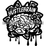 Hustle Brain Quote Braine Use It Black And White Dollar Color Dripping Money Sign Dollar Sign Design Element BW SVG JPG PNG Vector Clipart Cricut Silhouette Cut Cutting