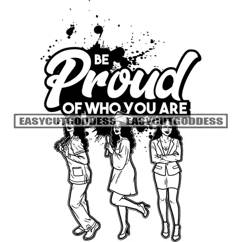 Be Proud Of Who You Are Quote Educated Woman Squad BW Artwork Design Element African American Woman Standing Wearing Coat SVG JPG PNG Vector Clipart Cricut Silhouette Cut Cutting