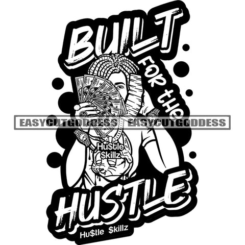 Built For The Hustle Quote African American Woman Holding Money Gangster Woman Hide Face On Money Vector BW Artwork Afro Hairstyle SVG JPG PNG Vector Clipart Cricut Silhouette Cut Cutting