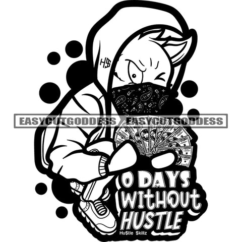 To Days Without Hustle Quote Gangster Cat Holding Money Bundle Hide Face On Money Scarface Cat Sitting Pose BW Artwork SVG JPG PNG Vector Clipart Cricut Silhouette Cut Cutting
