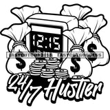 24\7 Hustler Quote Lot Of Money Bundle And Money Bag Watch And Bit Coin Black And White Artwork SVG JPG PNG Vector Clipart Cricut Silhouette Cut Cutting