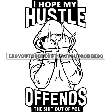 I Hope My Hustle Offends The Shit Out Of You Quote African American Woman Showing Double Middle Finger Hand Sign Design Element Hide Face Wearing Winter Hudi BW Artwork SVG JPG PNG Vector Clipart Cricut Silhouette Cut Cutting