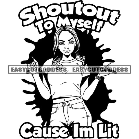 Shoutout To Myself Cause I'm Lit Black And White African American Woman Hand Up Design Element Color Dripping Vector Smile Face BW SVG JPG PNG Vector Clipart Cricut Silhouette Cut Cutting