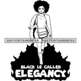 Black Is Called Elegancy Quote African American Beautiful Woman Walking And Holding Bag Design Element BW Artwork Afro Hairstyle SVG JPG PNG Vector Clipart Cricut Silhouette Cut Cutting