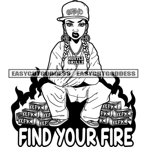 Find Your Fire Quote African American Girls Sitting On Money Bundle Angry Face Wearing Cap Design Element Wearing Cap Vector BW Artwork SVG JPG PNG Vector Clipart Cricut Silhouette Cut Cutting