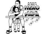 Father's Day Dad Papi Papa My Hero True Love Man Kids Son Daughter Family Together .SVG .PNG .JPG .EPS Vector Clipart  Silhouette Cutting Cut Cricut