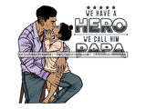 Father's Day Dad Papi Papa My Hero True Love Man Kids Son Daughter Family Together .PNG .JPG .SVG .Vector Clipart Perfect For Printing Not For Cutting