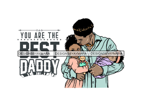 Father's Day Dad Papi Papa My Hero True Love Man Kids Son Daughter Family Together .PNG .JPG .SVG .Vector Clipart Perfect For Printing Not For Cutting