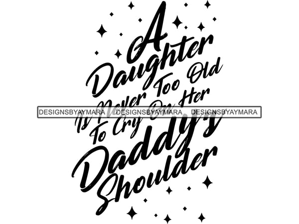 A Daughter Is Never To Old Father's Day Quotes SVG