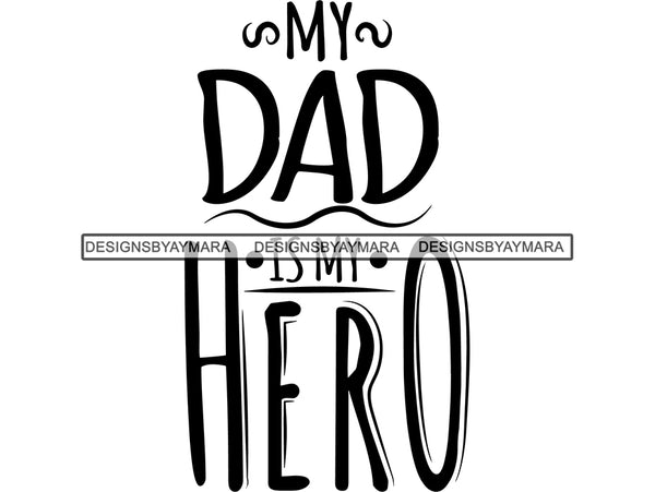 My Dad Is My Hero Father's Day Quotes SVG