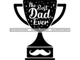 The Best Dad Ever Father's Day Quotes SVG