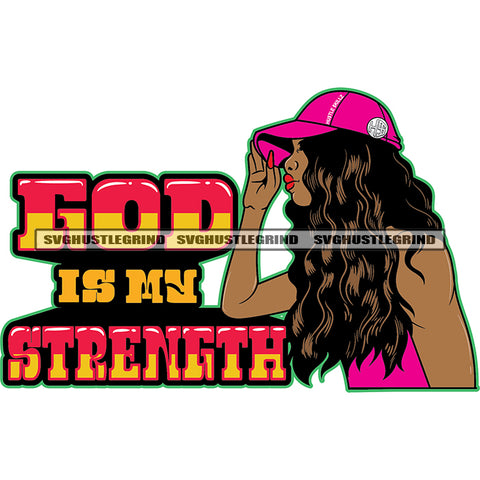 God Is My Strength Quote Afro Woman Wearing Cap Long Curly Hair Design Element Melanin Woman Holding Cap Vector White Background SVG JPG PNG Vector Clipart Cricut Cutting Files