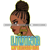 Living My Blessed Life Quote African Woman Side Face Design Element Afro Hair Style Vector White Background SVG JPG PNG Vector Clipart Cricut Cutting Files