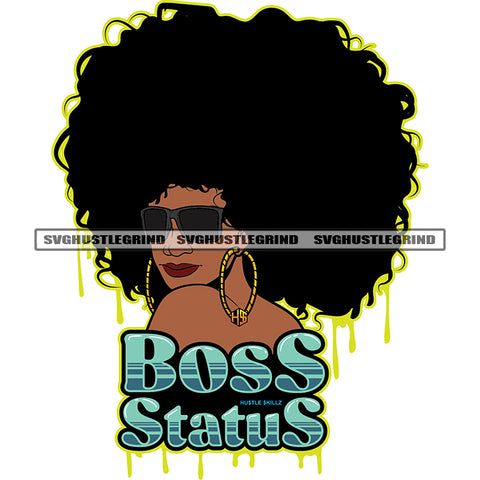 Boss Status Quote Melanin Woman Beautiful Face Wearing Sunglass Vector Afro Hair Style Color Dripping White Background Design Element SVG JPG PNG Vector Clipart Cricut Cutting Files