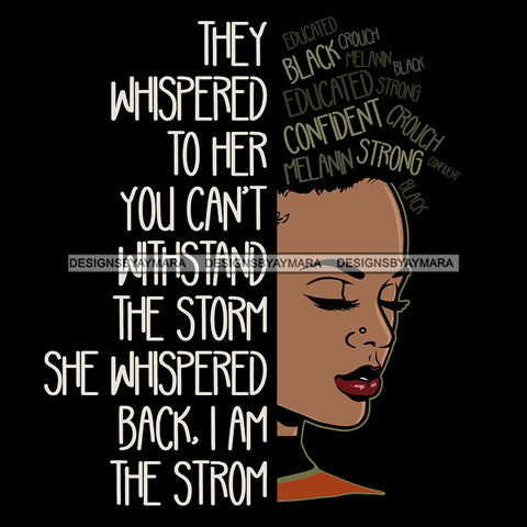 Black Woman They Whispered To Her You Can't Withstand The Storm SVG JPG PNG Vector Clipart Cricut Silhouette Cut Cutting