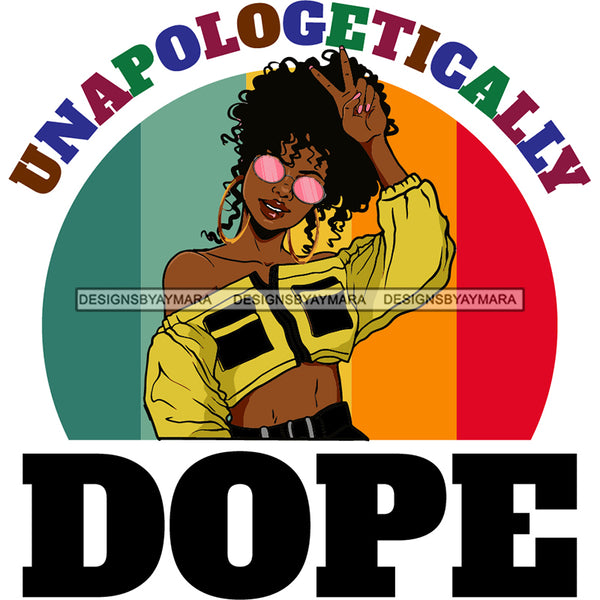 Unapologetically Dope Sassy Woman In Yellow Peace SVG JPG PNG Vector Clipart Cricut Silhouette Cut Cutting