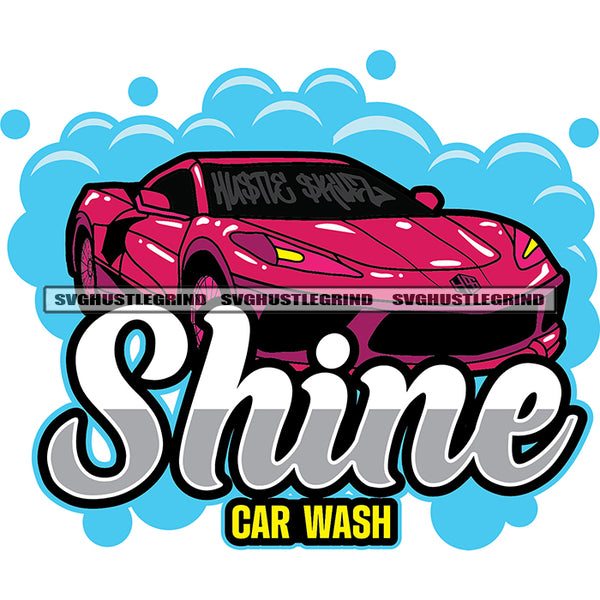 Shine Car Wash Quote Car Symbol Design Element Water Bublé Car Wash Mascot Logo Design White Background Car SVG JPG PNG Vector Clipart Cricut Cutting Files