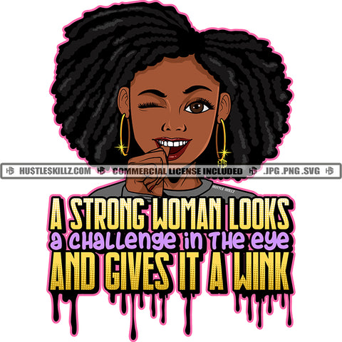 A Strong Woman Looks A Challenge In The Eye And Gives It A Wink Quote Color Vector African American Woman Bite On Finger Design Element Melanin Girl Afro Hair Black Girl Magic Ski Mask Gangster SVG JPG PNG Vector Clipart Cricut Cutting Files