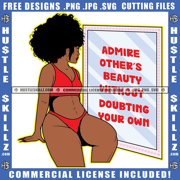 Admire Others Beauty Without Doubting Your Own Quote Color Vector African American Sexy Woman Curly Hair Design Element Melanin Woman Bikini On Sitting Over Size Hustler Hustling SVG JPG PNG Vector Clipart Cricut Cutting Files