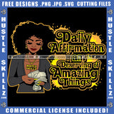 Daily Affirmation I Am Deserving Of Amazing Things Quote Color Vector African American Gangster Woman Holding Money Curly Hair Design Element Nubian Woman Smile Face Hustler Hustling SVG JPG PNG Vector Clipart Cricut Cutting Files