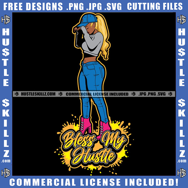 Bless My Hustle Quote Color Vector African American Sexy Woman Standing Design Element Nubian Woman Wearing Hat On Head Jinesh Pant Top Hustler Hustling SVG JPG PNG Vector Clipart Cricut Cutting Files