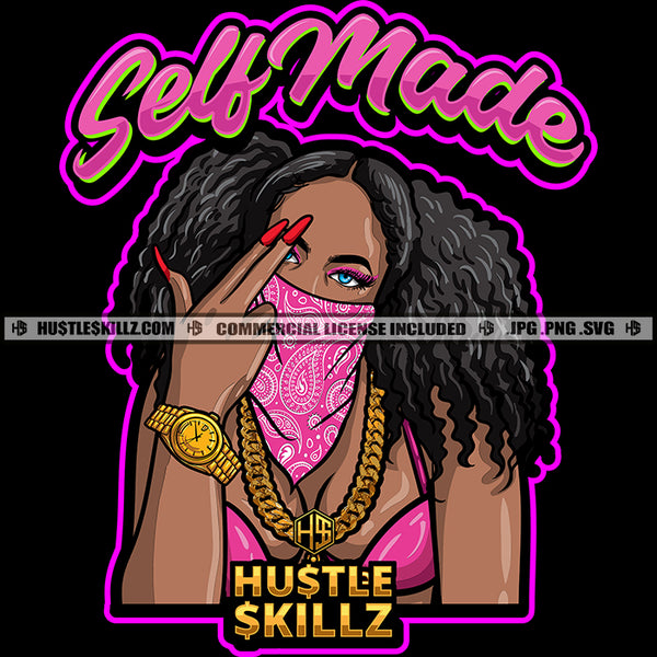 Self Made Quote Color Vector Black African American Woman Middle Finger Hand Sign Bandana Wearing Mask Bikini Chain Watch Blue Eyes Nails Graphic Grind Skillz SVG PNG JPG Vector Files