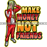 Make Money No Friends Quote Color Vector African America Man Standing Holding Money Bundle No Face Design Element SVG JPG PNG Vector Clipart Cricut Cutting Files