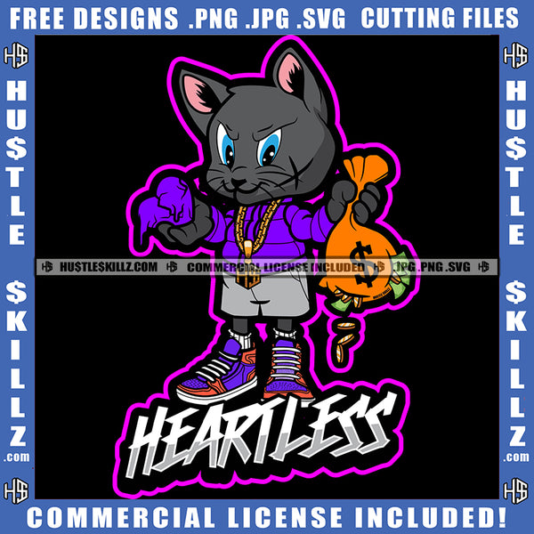 Heartless Quote Color Vector Gangster Cat Scarface Bank Bag Cash Hoodie Sneaker Design Element Hustler Plug No Heart Grind SVG PNG JPG Vector Cutting Cricut Files