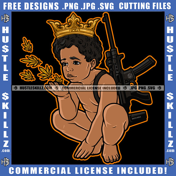 African American Baby Boy Sitting Vector Color Design Element Crown On Head With Gun And Marijuana Leaf Hustle Clipart JPG PNG SVG