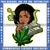 African Melanin Woman Smoking Marijuana Afro Hair Bundle Of Money And Weed Leaves Vector Design Element Smoke Dollar Sign SVG JPG PNG Vector Clipart Cricut Cutting Files