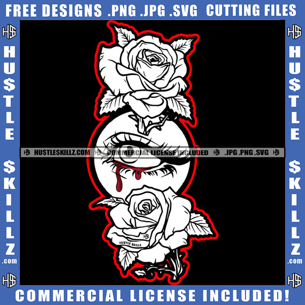 Face Eye Eyeball Rose Flowers White Color Leaves Black Woman Blood Dripping Red Color Design Element Tears Abstract Graphic Grind Skillz SVG PNG JPG Vector Cutting Cricut Fils