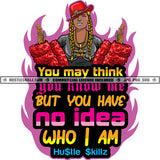 You May Think You Know Me But You Have No Idea Who I Am Quote Color Vector African American Gangster Woman Holding Gun Design Element Nubian Woman Wearing Hat Hustler Hustling SVG JPG PNG Vector Clipart Cricut Cutting Files