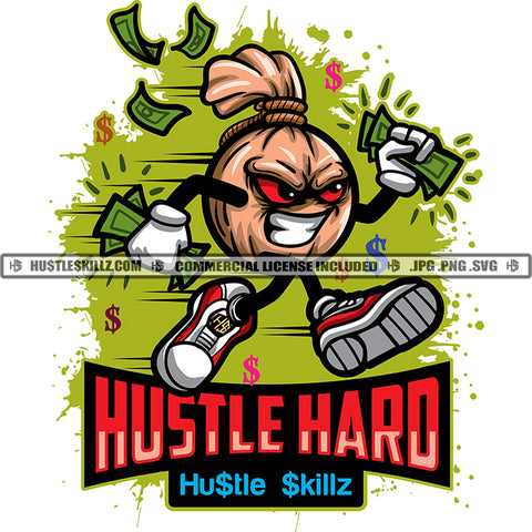 Hustle Hard Quote Color Vector Money Bag Angry Face Design Element Money Bag Red Eyes Holding Money Hustler Hustling SVG JPG PNG Vector Clipart Cricut Cutting Files