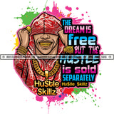 The Dream Is Free But The Hustle Is Sold Separately Quote Color Vector African American Gangster Man Wearing Hudi Design Element Melanin Man Gold Teeth Hustler Hustling SVG JPG PNG Vector Clipart Cricut Cutting Files