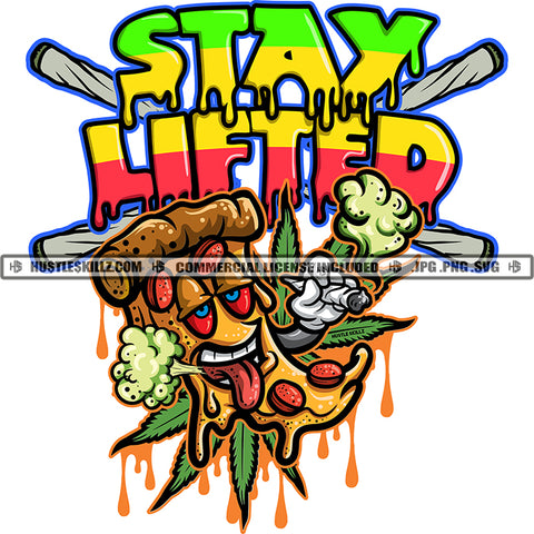 Stay Lifter Quote Melted Pizza Slice Smoking Marijuana Colorful Vector Design Cannabis High Life 420 Blunt Smoke Pot Stoned Silhouette SVG JPG PNG Vector Clipart Cricut Cutting Files