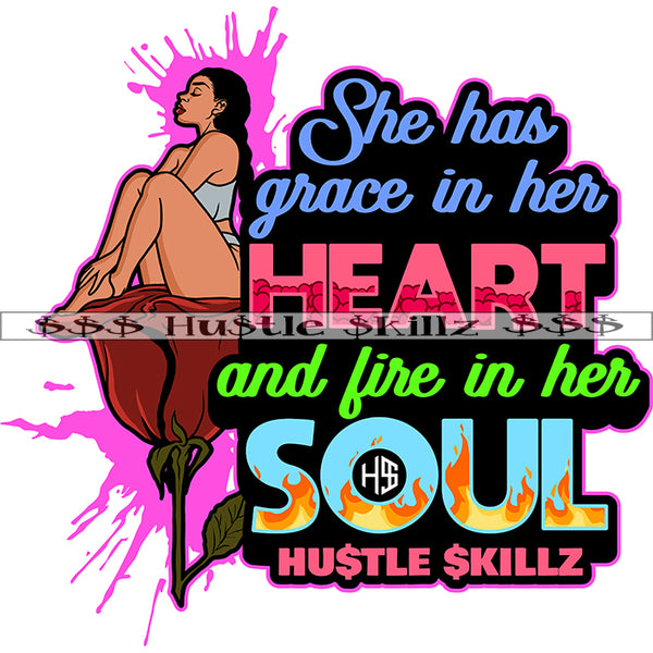 She Has Grace In Her Heart And Fire In Her Soul Quote Color Vector African American Woman Sitting On Rose Design Element Nubian Woman Yoga Position Hustler Hustling SVG JPG PNG Vector Clipart Cricut Cutting Files