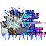 Stop Playing It Safe Two Black Women Spa Day Robes Food Drinks Relaxing Dripping Skillz JPG PNG  Clipart Cricut Silhouette Cut Cutting