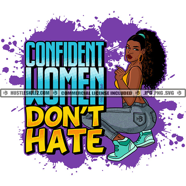 Confident Women Don't Hate Quote Color Vector African American Sexy Woman Sitting Pose Design Element Nubian Woman Curly Hair Hustler Hustling SVG JPG PNG Vector Clipart Cricut Cutting Files