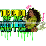 Your Opinion Of Me Doesn't Define Who I Am Black Woman Green Hoodie Money Cash Dollar Bills Purse Handbag Hustler Skillz JPG PNG  Clipart Cricut Silhouette Cut Cutting