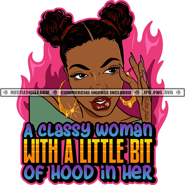 A Classy Woman With A Little Bit Of Hood In Her Black Woman Hands On Face Afro Puffs Pink Flames Splash Hustler Skillz JPG PNG  Clipart Cricut Silhouette Cut Cutting